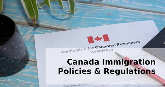 Canada Immigration Policies & Regulations